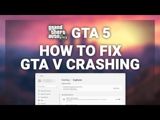 GTA 5 – How to Fix GTA V Crashing! | Complete 2024 Guide