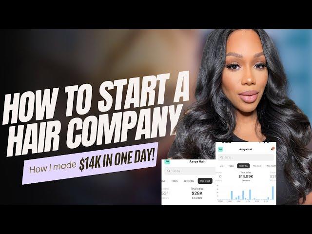 How To Start A Hair Company in 2023: How I made $14,000 in 1 Day Selling Hair