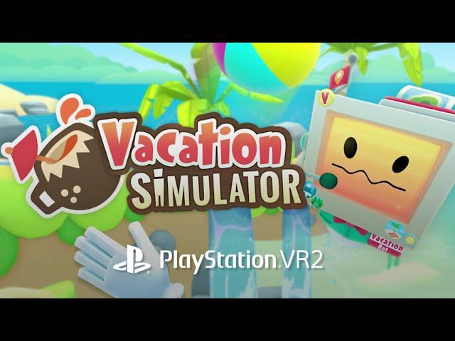 Vacation Simulator- Launch Trailer | PS VR2