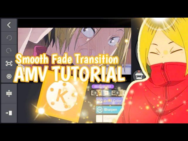 Smooth Fade Transition | Kinemaster AMV Tutorial