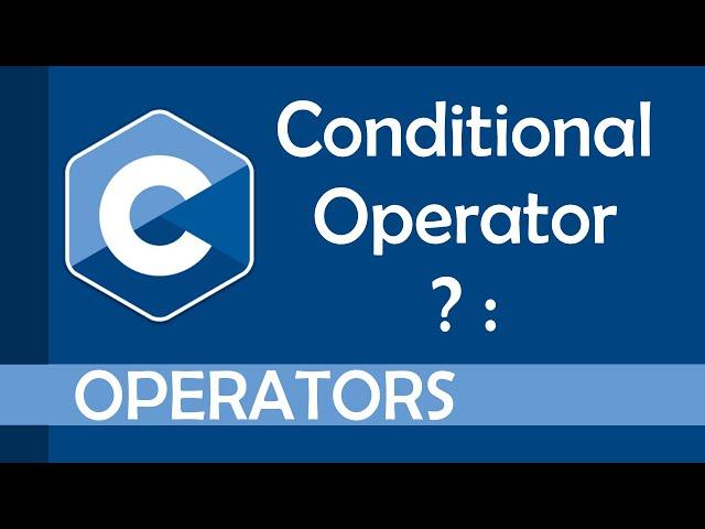 The conditional operator (or ternary operator) in C