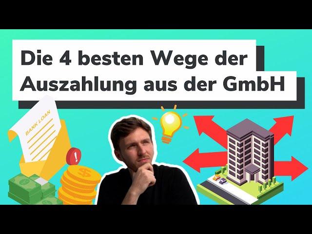 4 Wege, um Geld aus der GmbH zu bekommen