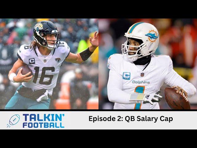 Should There Be a QB Salary Cap? | Talkin' Football Ep. 2