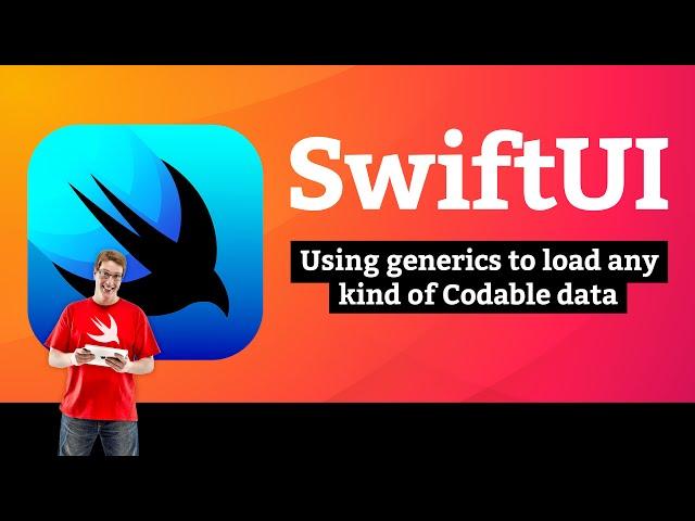 Using generics to load any kind of Codable data – Moonshot SwiftUI Tutorial 7/11