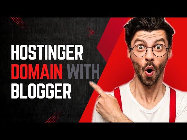 How to Connect Your Hostinger Domain to Blogger in 2025 – Step-by-Step Guide