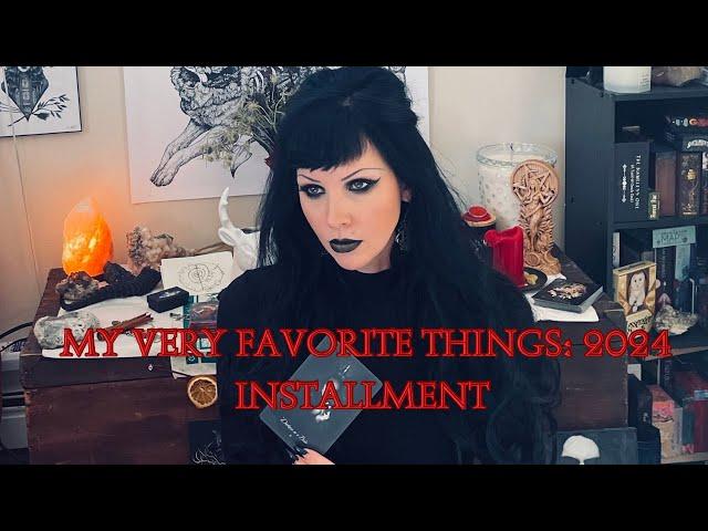 My Very Favorite Things (Witchy and Non-Witchy) 2024 Edition