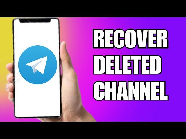 How To Recover Deleted Channel In Telegram (2023)