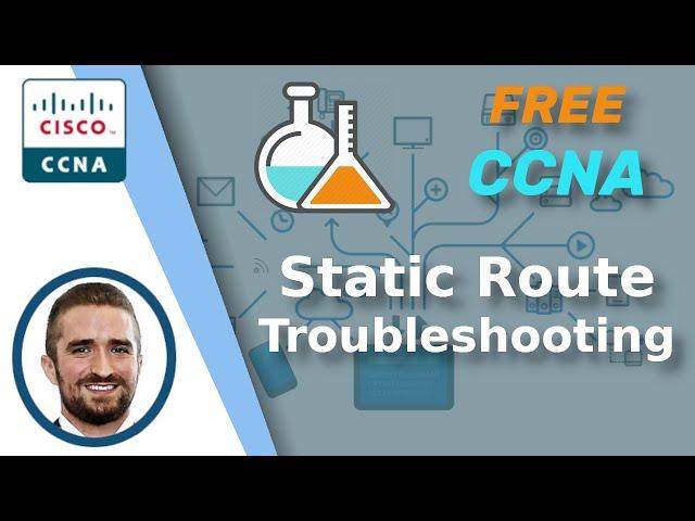 Free CCNA | Troubleshooting Static Routes | Day 11 Lab 2 | CCNA 200-301 Complete Course