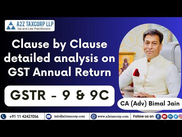 Clause by Clause detailed analysis on GST Annual Return - GSTR - 9 & 9C || CA (Adv) Bimal Jain