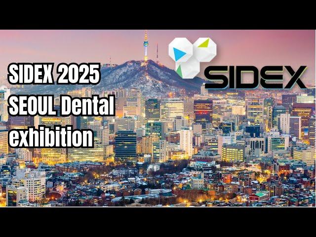 SIDEX 2025 SEOUL Dental exhibition