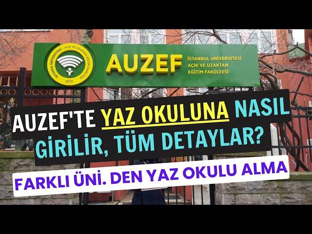 Auzef'te Yaz Okuluna Nasıl Girilir? Auzef Yaz Okuluna Girme Detayları. Auzef'te Yaz Okulu Var Mı?