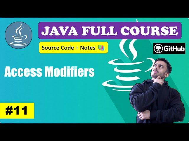 Lecture 11 - What is Access Modifiers with Eg | Beginner to Advance l Java Course [2024] CodeMyth