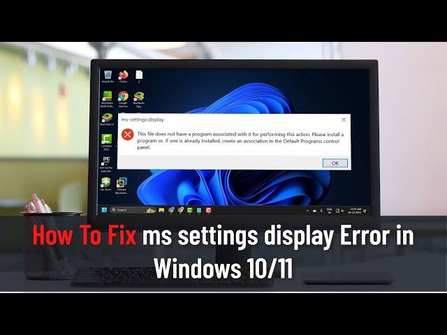 How To Fix ms settings display Error in Windows 10/11