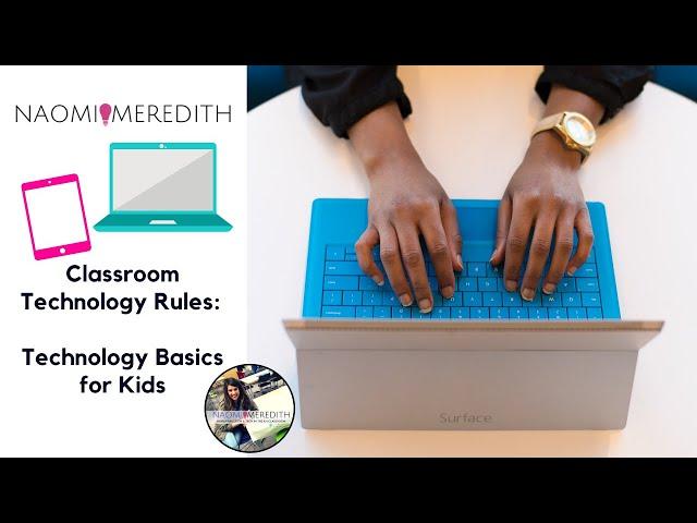 Classroom Technology Rules | Technology Basics for Kids