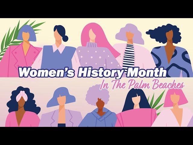 Women's History Month The Palm Beaches TV NOW