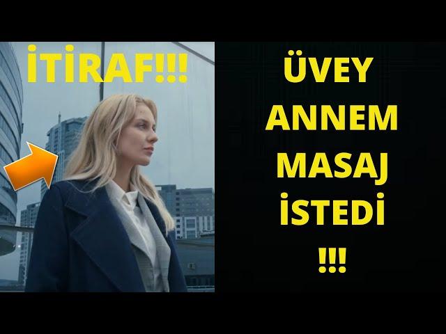 ÜVEY ANNEMİ MASAJ YAPARKEN GİZLİCE... |İtiraf ve Gerçek Hayat Hikayeleri