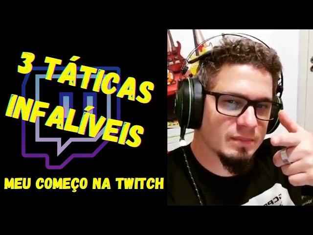 Como Crescer Na Twitch - Meus Primeiros 5 Meses de Lives - 3 Táticas INFALÍVEIS na Twitch