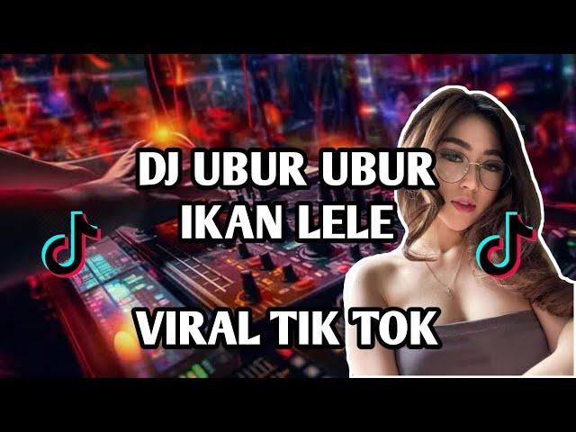 DJ UBUR UBUR IKAN LELE || VIRAL 2025