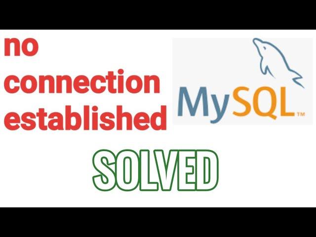 No connection established Mysql Workbench Windows 10