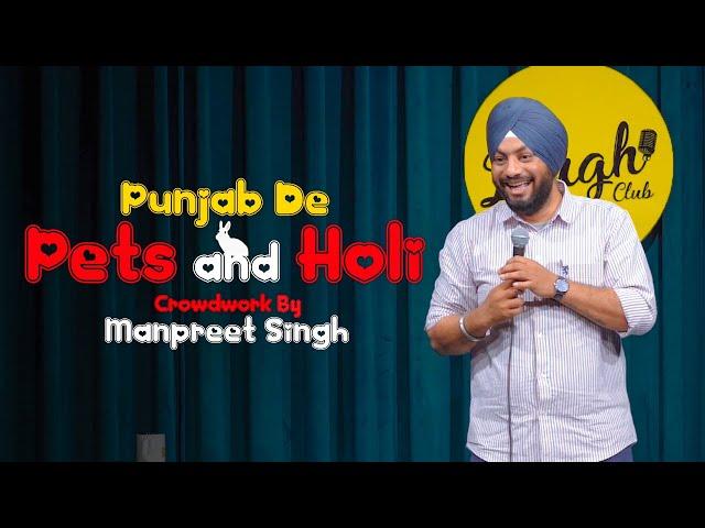 Punjab de pets & Holi | Crowd Work Comedy ft. Manpreet Singh