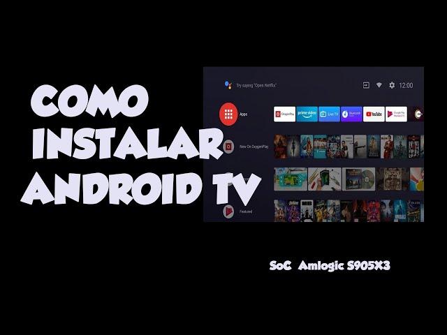 COMO INSTALAR LA ROM DE ANDROID TV EN UN TV BOX CON CPU Amlogic. TUTOTRIAL COMPLETO EN EL 2024