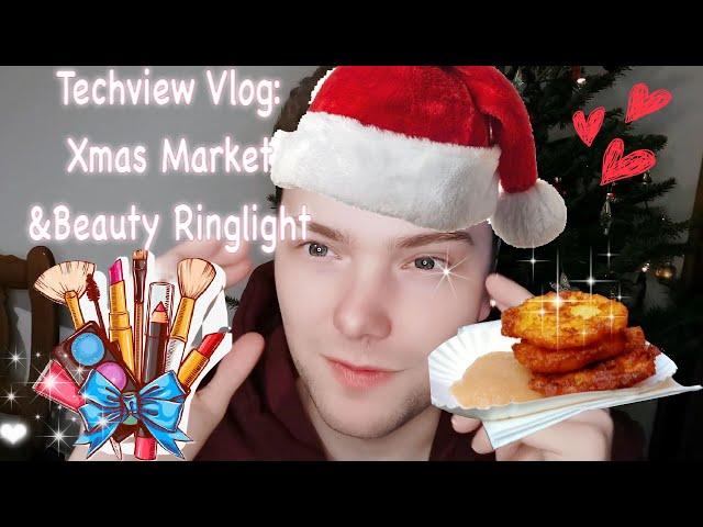 Techview VLog XMas Market & Beauty Ringlight Review [en]