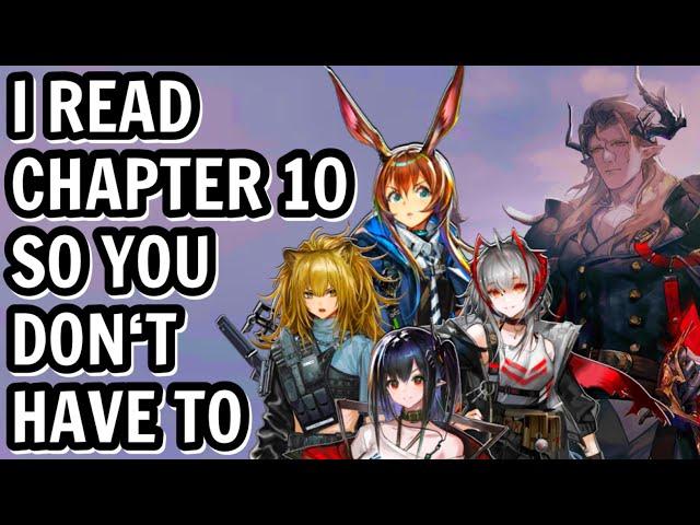 I READ CHAPTER 10 SO YOU DON‘T HAVE TO - [Arknights Story Summary]