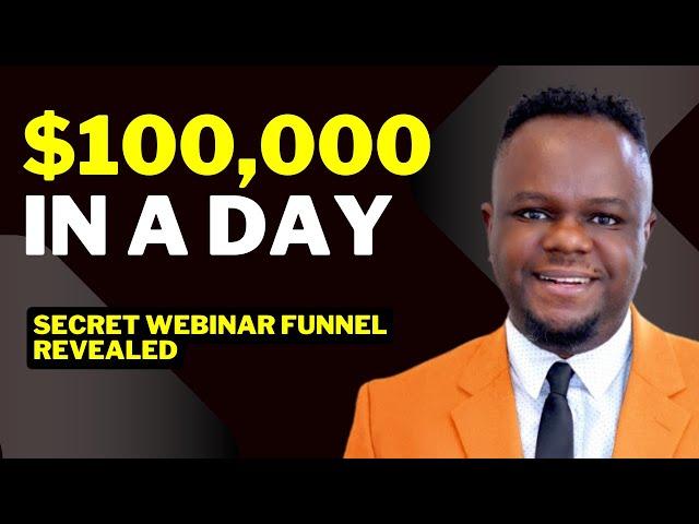 $100,000 in a day with this secret WEBINAR funnel