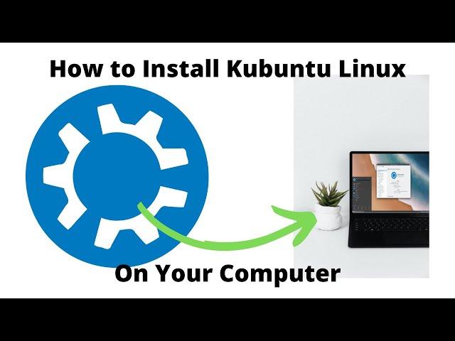 Install Linux Kubuntu On your Computer