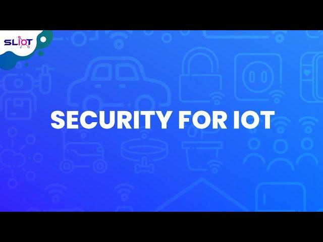 Value of Security for IoT Solutions Explained by Dr. Sunimal Rathnayaka | SLIOT Challenge 2023