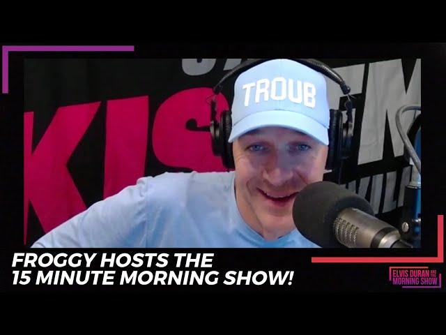 Froggy Hosts The 15 Minute Morning Show!