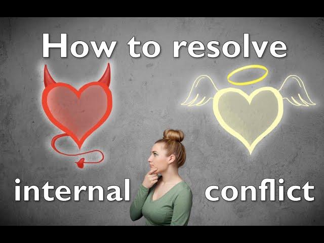 Understanding and Resolving Internal Conflict