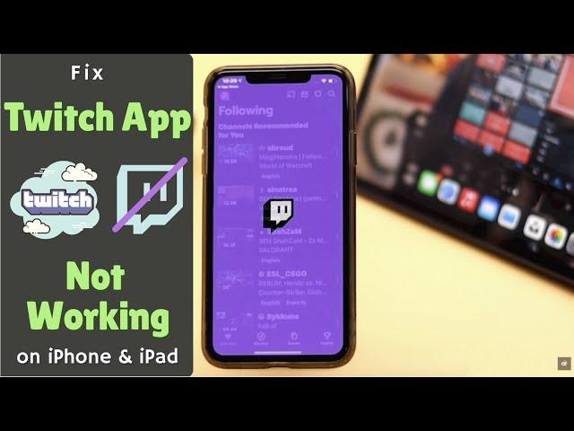 Twitch App Not Working on iPhone & Here’s The Fix