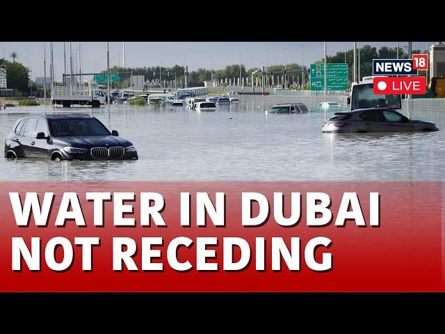 Dubai Floods 2024 LIVE | Dubai Faces Massive Clean Up After Deluge Swamps Glitzy Desert City | N18L