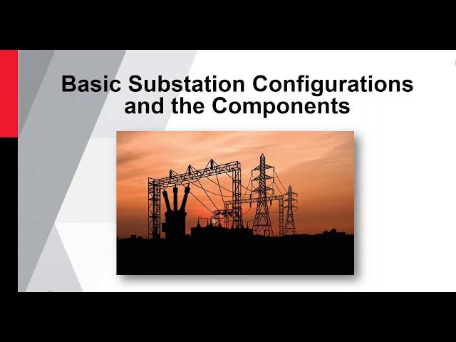 Webinar - Substation The basics of a substation configuration and its components