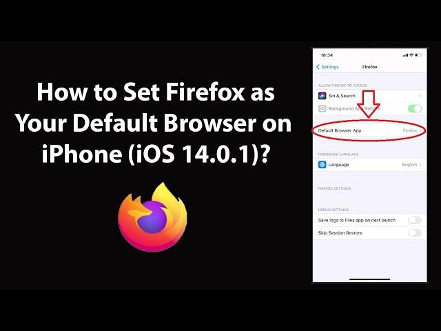 How to Set Firefox as Your Default Browser on iPhone (iOS 14.0.1)?