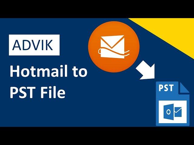 How to Export Hotmail to PST file | Advik Software | 2024