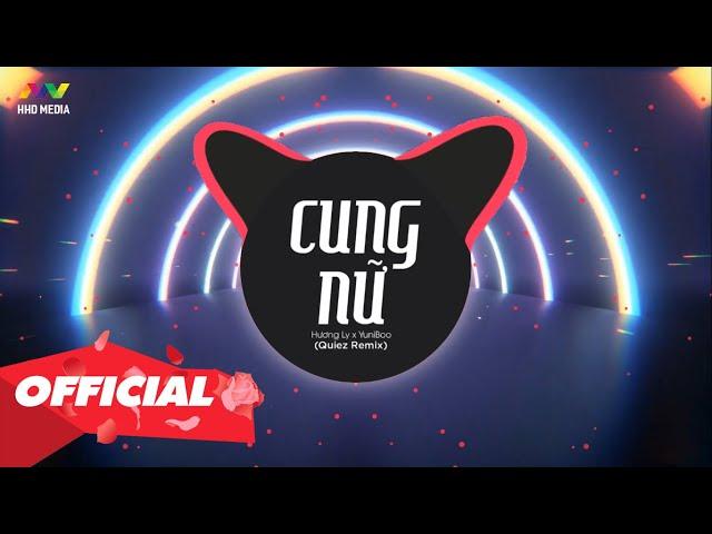 CUNG NỮ l HƯƠNG LY x YUNIBOO (QUIEZ REMIX) Lệ đắng khóe mi ở chốn phong lưu remix hot tiktok 2023