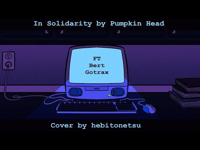 【CHIPSPEECH COVER】In Solidarity【Bert Gotrax】