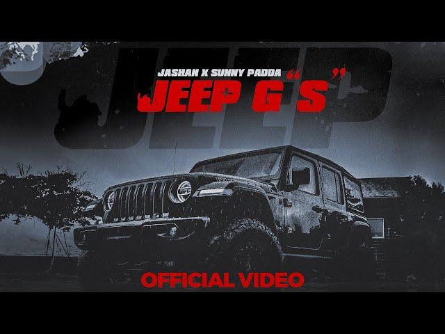 Jeep G"s" - Official Video | Jashan X Sunny Padda | Arpan Sidhu | Anonymous Records