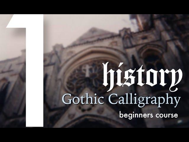 I. History - Origins and terms / Gothic Calligraphy Course