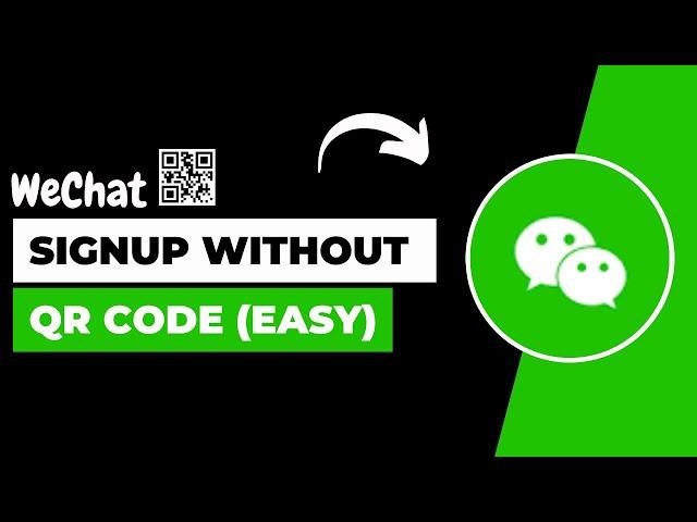 How to Sign Up WeChat Without QR Code ! 2023