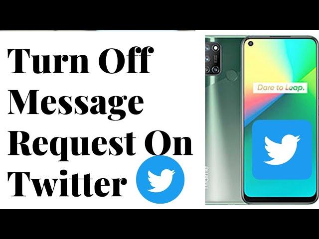 How to Turn Off Message Request on Twitter 2021 2022