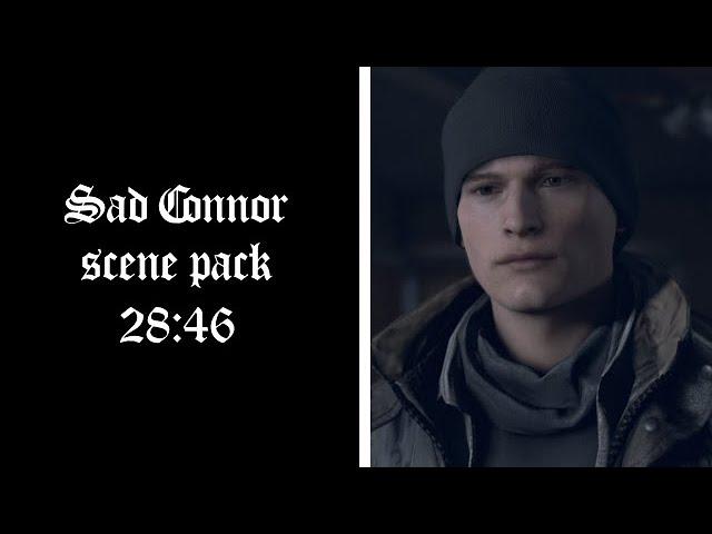 Sad Connor scene pack