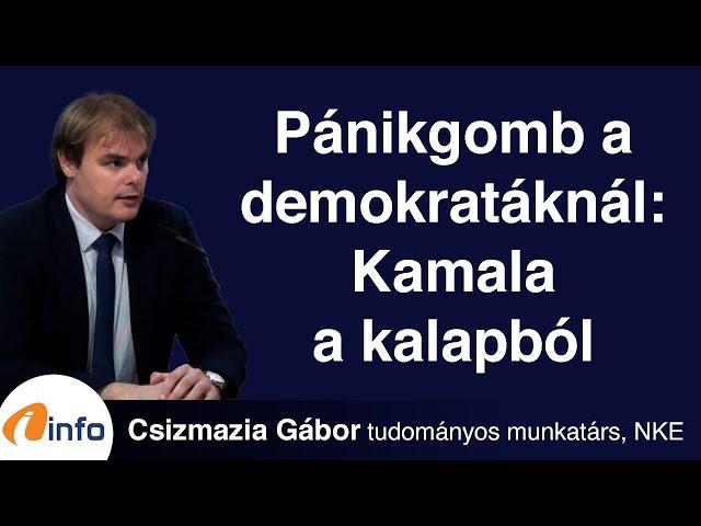 Pánikgomb a demokratáknál: Így kerül elő Kamala Harris a kalapból. Csizmazia Gábor, Inforádió, Aréna