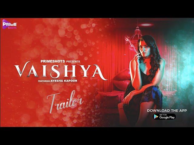 Vaishya (वैश्या) Trailer | Ayesha Kapoor | Streaming now on PrimeShots