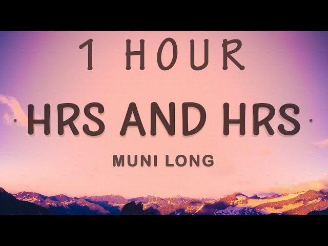 [1 HOUR  ] Muni Long - Hrs And Hrs (Lyrics)