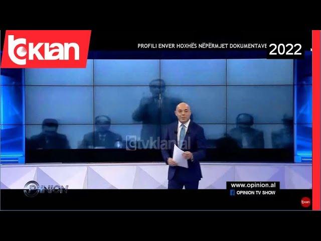 Opinion - Profili Enver Hoxhës nëpërmjet dokumentave sekrete (31 Mars 2022)