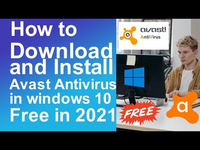 How to Download and Install Avast Antivirus in Windows 10 for free in 2021