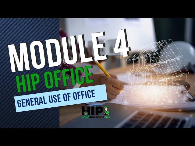 Home Inspector Pro Office Module 4 - General Use of HIP Office